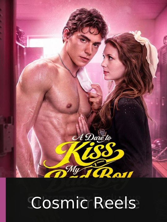 A Dare to Kiss My Bad Boy (FULL DRAMA) | Cosmic Reels