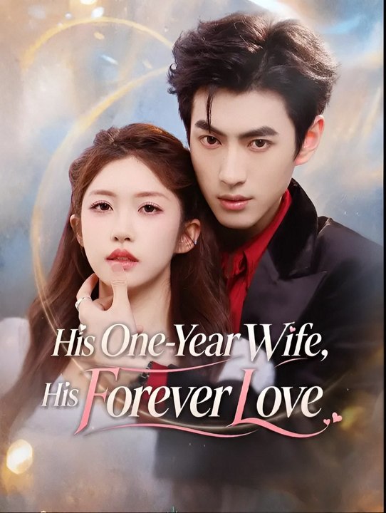 His One-year Wife, His Forever Love- Drama FULL MOVIES ENGLISH SUB