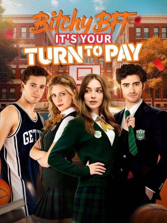 Bitchy BFF It's Your Turn To Pay  FULL MOVIES ENGLISH SUB