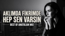 Aklımda Fikrimde Hep Sen Varsın - Duygusal Şarkılar - Akustik Cover - Best of Anatolian Mix