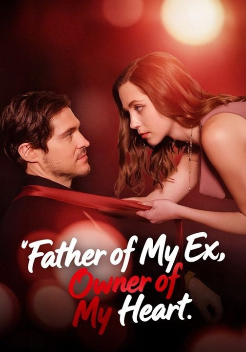 Father of My Ex, Owner of My Heart full hD