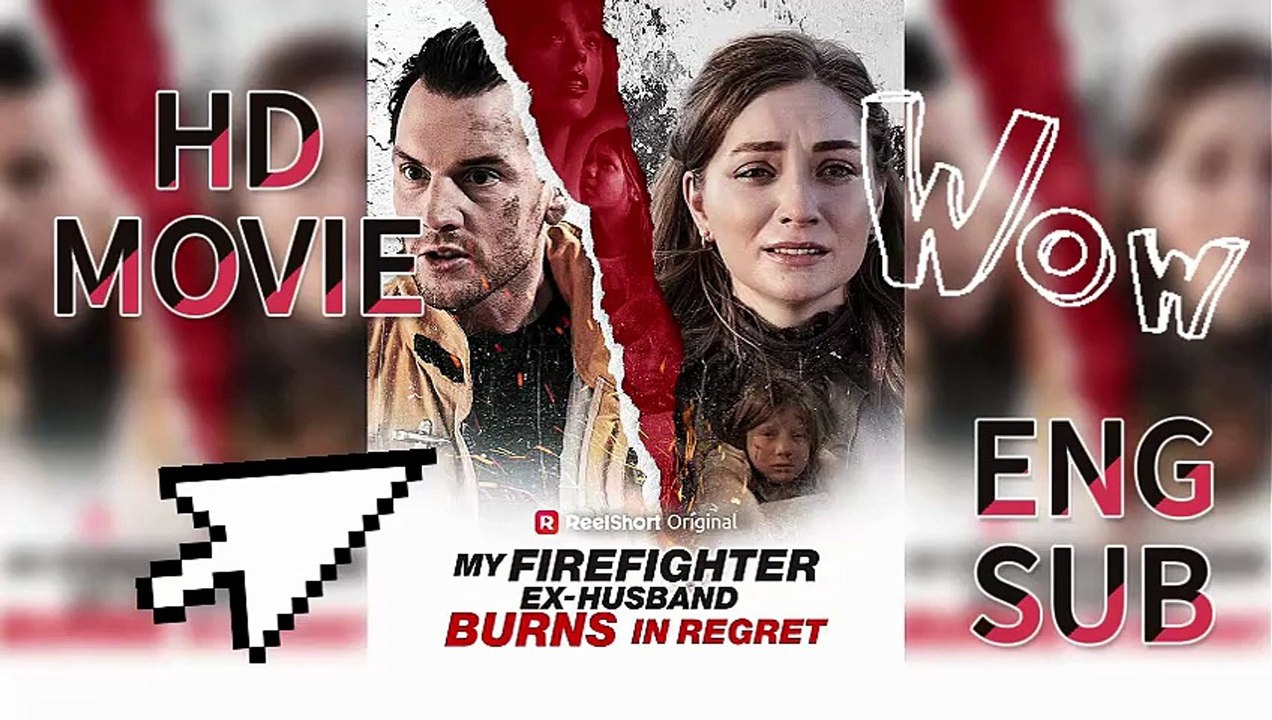 🚒My Firefighter Ex-Husband Burns in Regret: Sorrow & Regret [Full Movie]