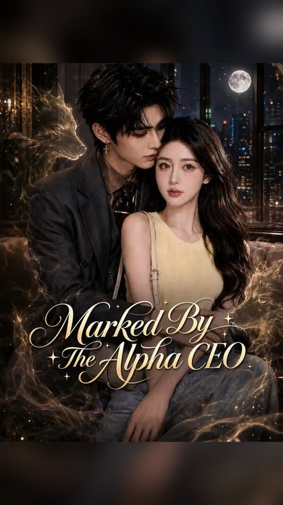 Marked by the Alpha Ceo Ns FULL EPS 🌟 Premium Short Drama EN