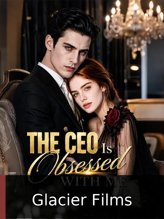 The CEO Is Obsessed with Me | Glacier Films