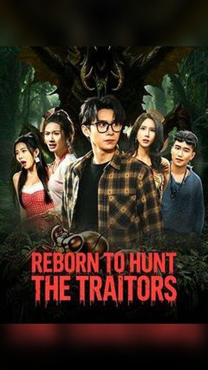 Exclusive🔥Reborn to Hunt the Traitors #Db FULL EPS🔥Premium Short Drama EN