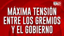 Máxima tensión entre los gremios y el gobierno ¿Se viene un paro general?