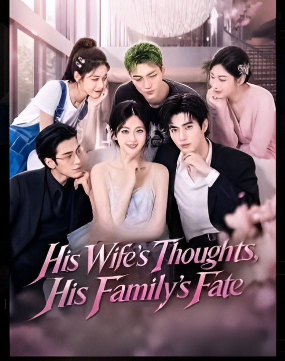 His Wife s Thoughts His Family s Fate- Drama FULL MOVIES ENGLISH SUB