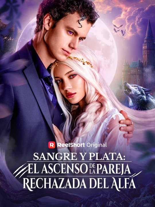 [doblado] Sangre y plata: el ascenso de la pareja rechazada del Alfa en Español Drama Chino
