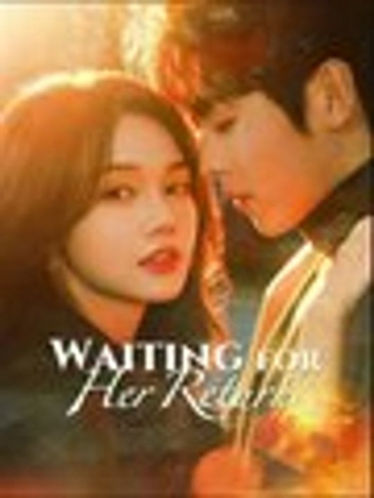 (Dubbed) Waiting for Her Return- Drama Movie English Sub