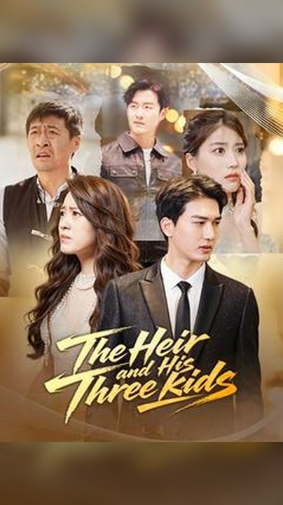 (Exclusive) The Heir and His Three Kids Db FULL Drama 2026