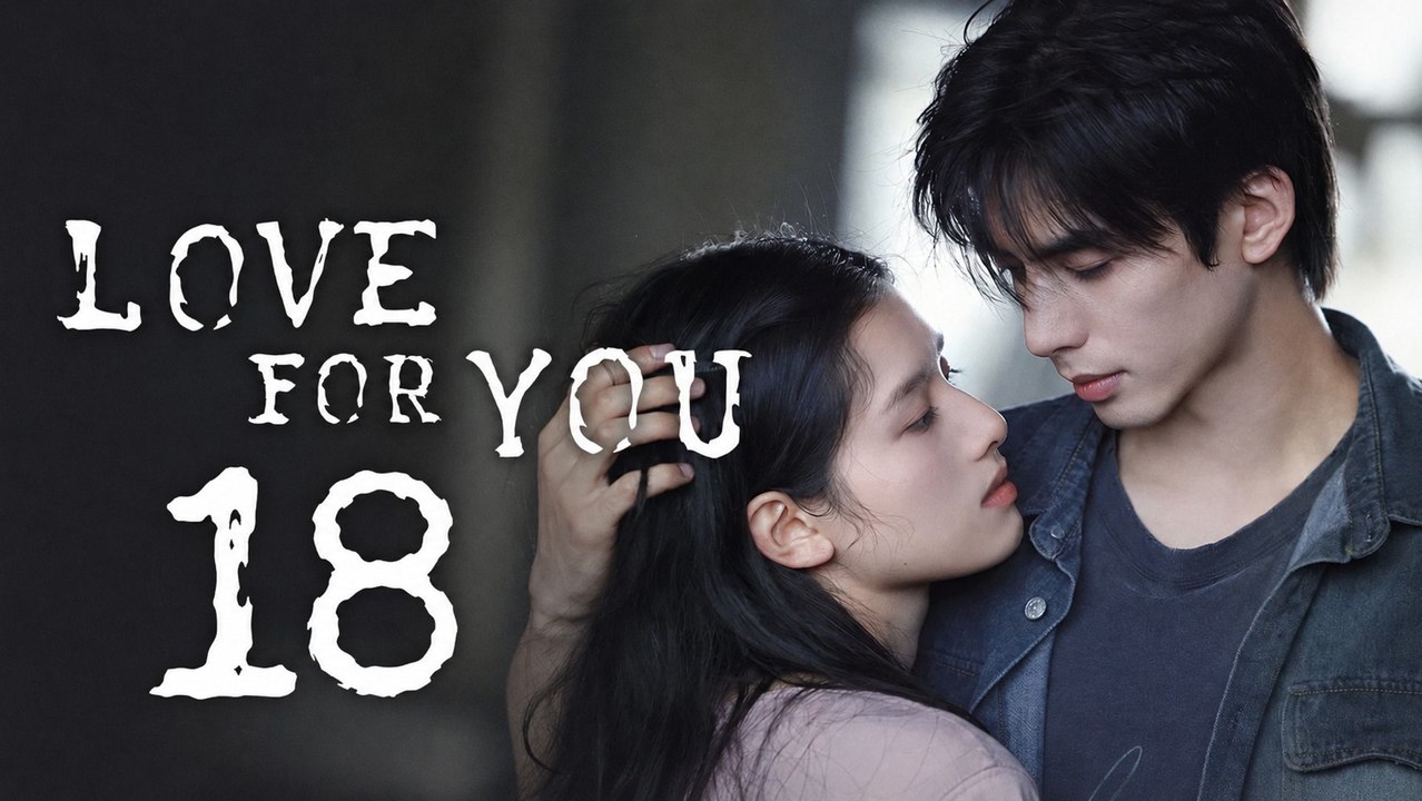 Love for You - Episode 18 [ Eng Sub ]