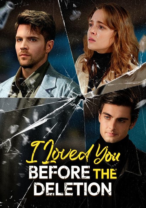 I Loved You, Before the Deletion Full Story Part 1/1 | Short Drama