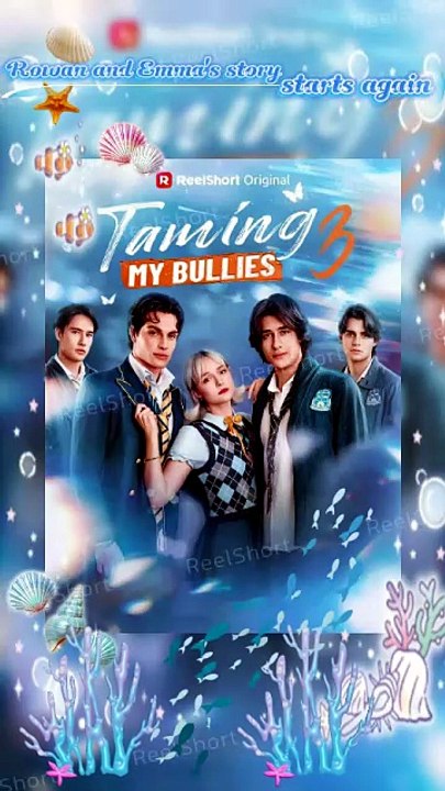 🍍[Eng Sub]💕Taming My Bullies 3 - 🎬The FINAL Chapter: Emma's Ultimate Choice| Dailymotion #ReelShort [Full Movie]