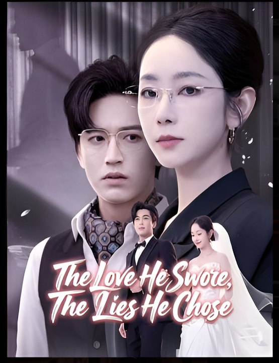 The Love He Swore The Lies He Chose- Drama FULL MOVIES ENGLISH SUB