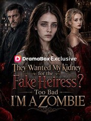 They Wanted My Kidney for the Fake Heiress, Too Bad Im a Zombie - Full EP