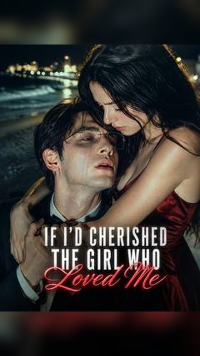 If Id Cherished The Girl Who Loved Me Full Movie