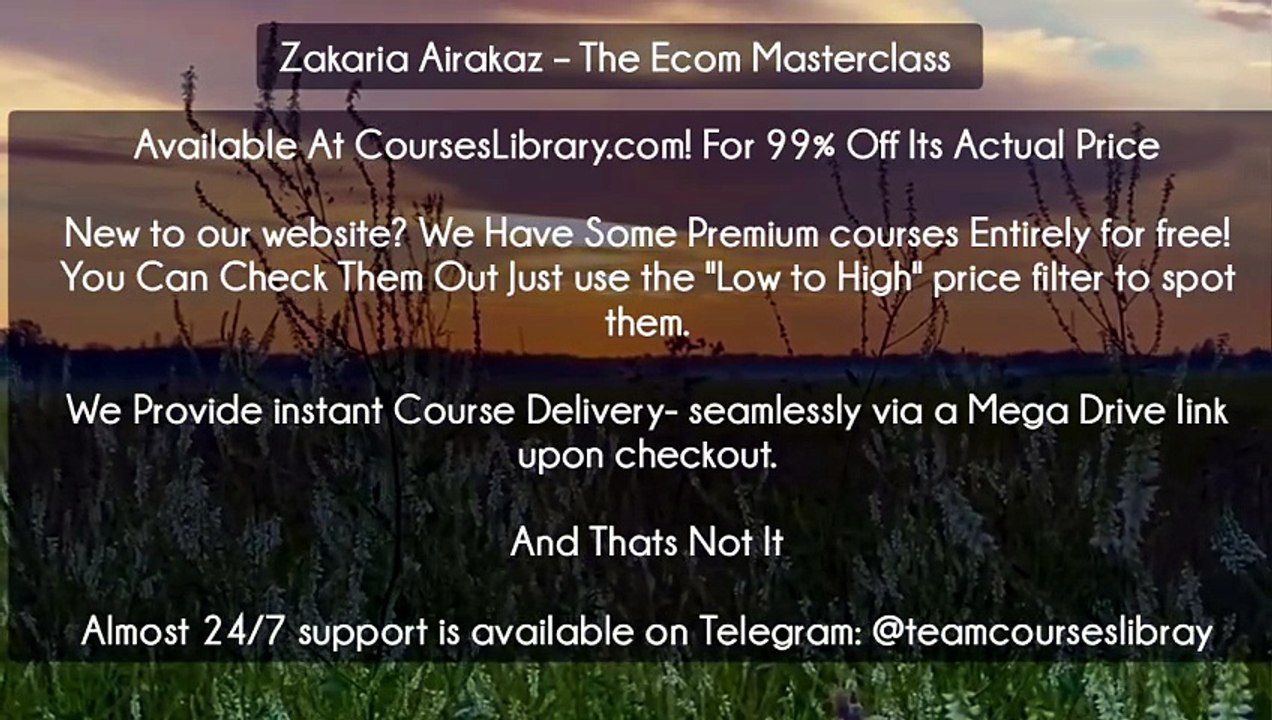 (Courseslibrary.com)Zakaria Airakaz – The Ecom Masterclass