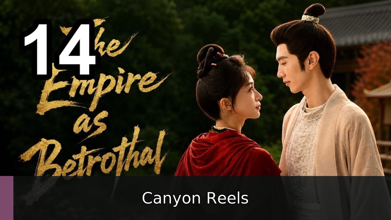 🌟 The Empire As Betrothal - Royal Betrothal - Episode 14 💎 English Sub | Canyon Reels
