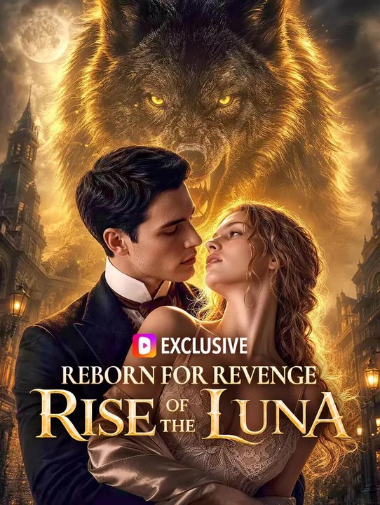 Reborn for Revenge: Rise of the Luna | Komplette Serie | Short Drama Deutsch