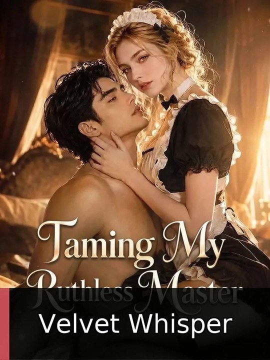 Taming My Ruthless Master EPISODE Velvet Whisper