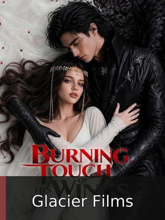 Burning Touch of His Wings | Glacier Films