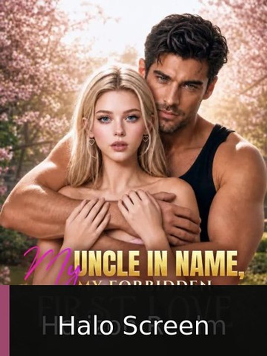 My Uncle In Name, My Forbidden First Love #engsub #fullfilm🍿🎬🍿 | Halo Screen