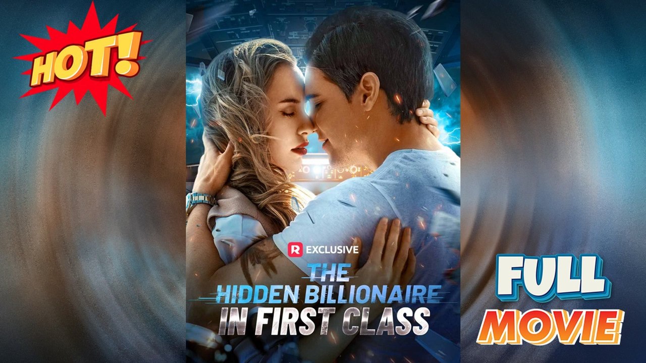 The Hidden Billionaire in First Class (Full Movie) | Eng Sub