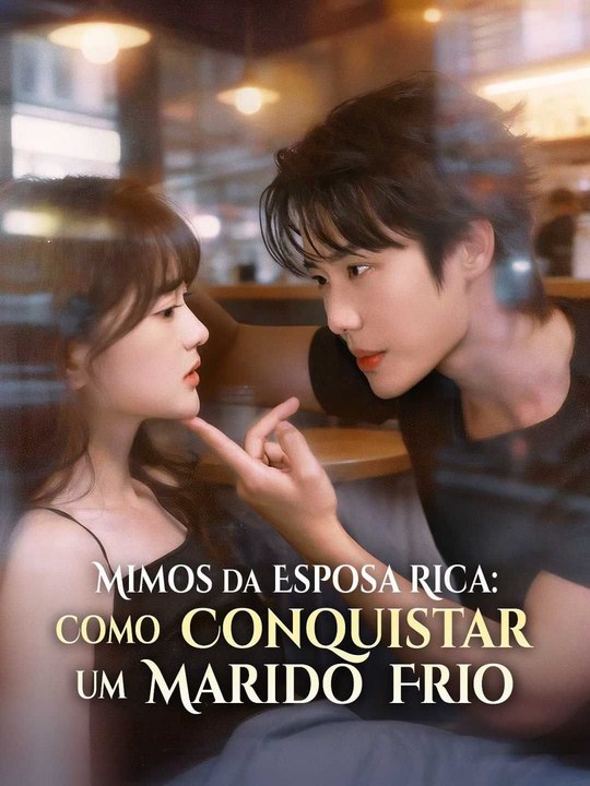 [dublado] Mimos da Esposa Rica: Como Conquistar um Marido Frio - Parte 1/2 | Episodios 1-36
