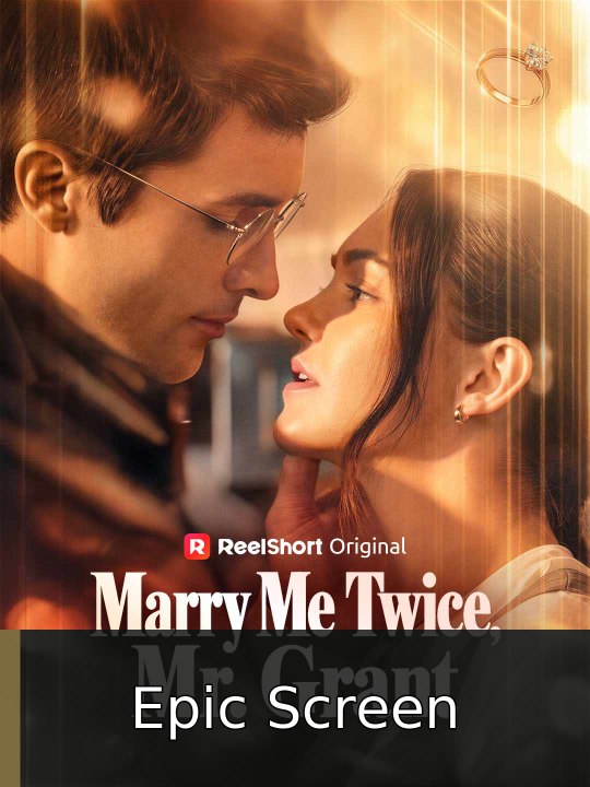Marry Me Twice, Mr. Grant | Epic Screen