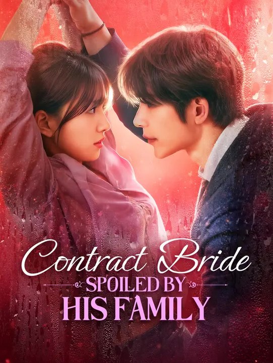 Contract Bride: Spoiled by His Family(Dubbed) | Komplette Serie | Short Drama Deutsch