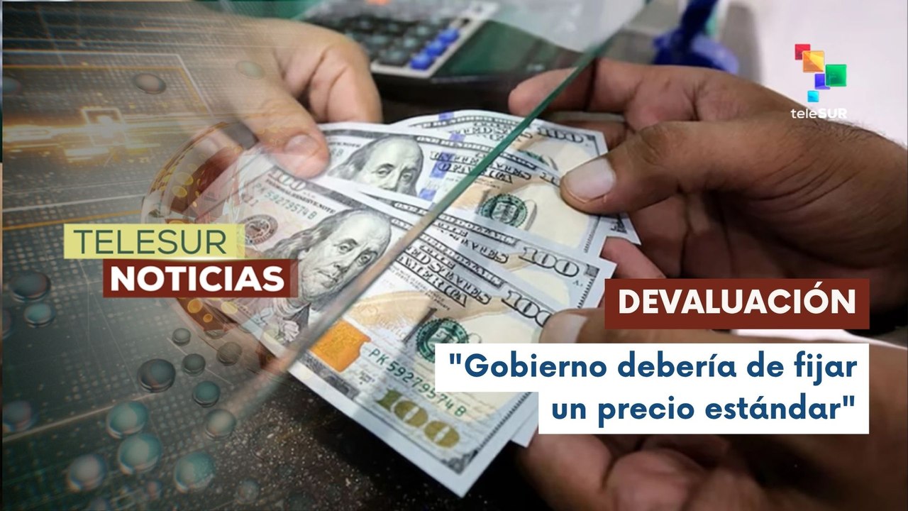 Política de flotación del dólar ha sido un fracaso en Bolivia