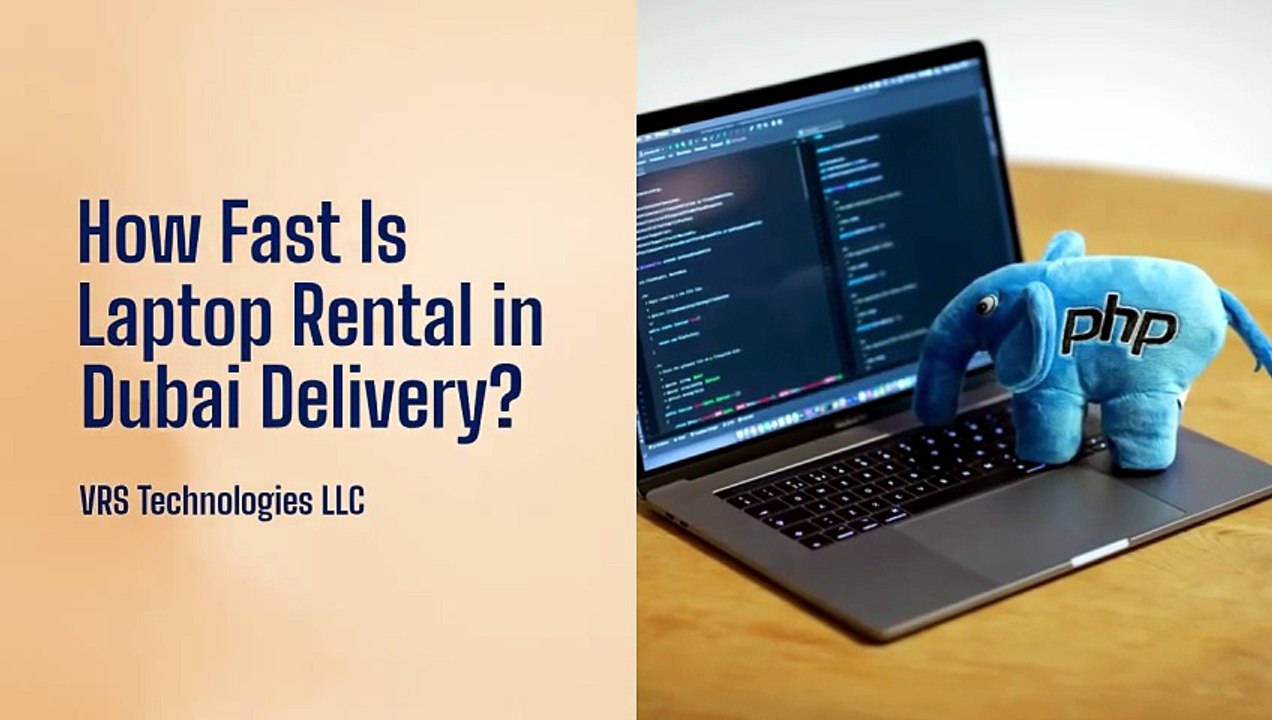 How Fast Is Laptop Rental in Dubai Delivery?