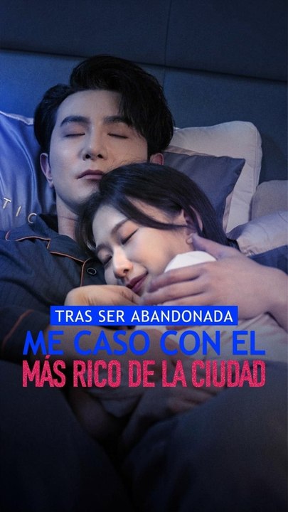 Tras Ser Abandonada,Me Caso Con El Más Rico De La Ciudad