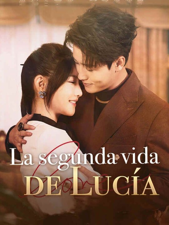 La segunda vida de Lucía en Español Drama Chino