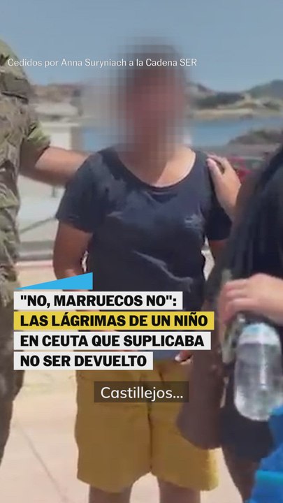 Las imágenes de un niño suplicando no ser devuelto a la frontera con Marruecos
