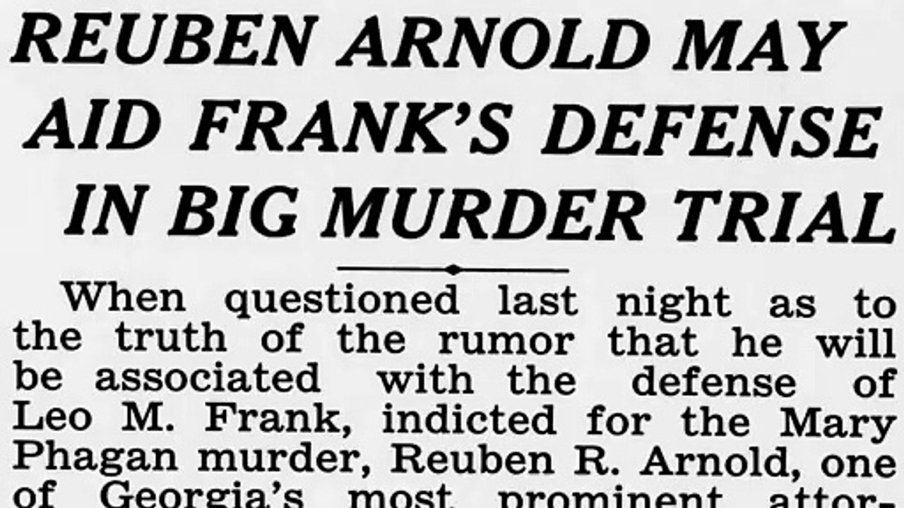 Thursday, 19th June 1913 Reuben Arnold May Aid Frank’s Defense In Big Murder Trial