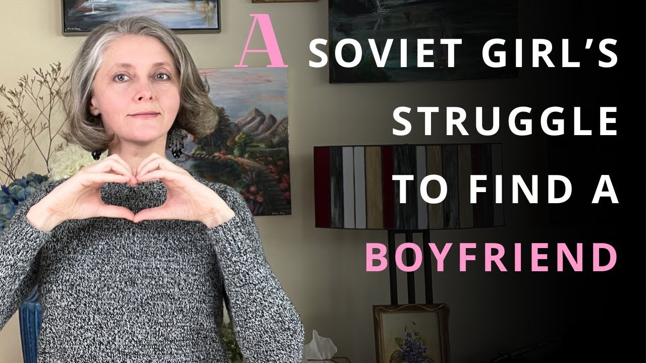 How to (Not) Find a Boyfriend in Soviet Russia