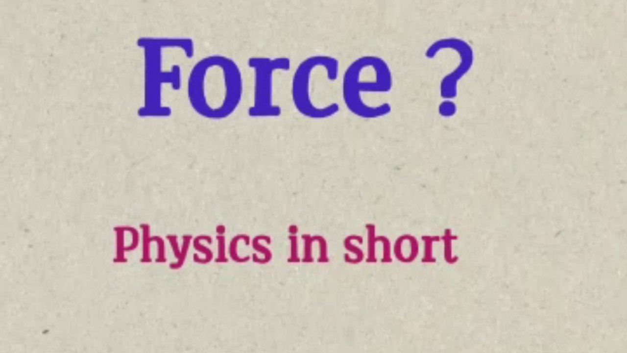 What is force ?
