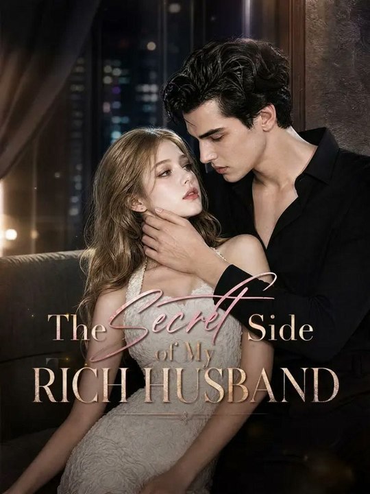 The Secret Side of My Rich Husband EnglishSub