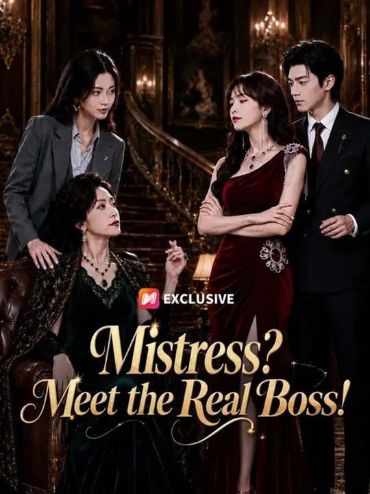 Mistress? Meet the Real Boss! Full EP (Chinese Drama)