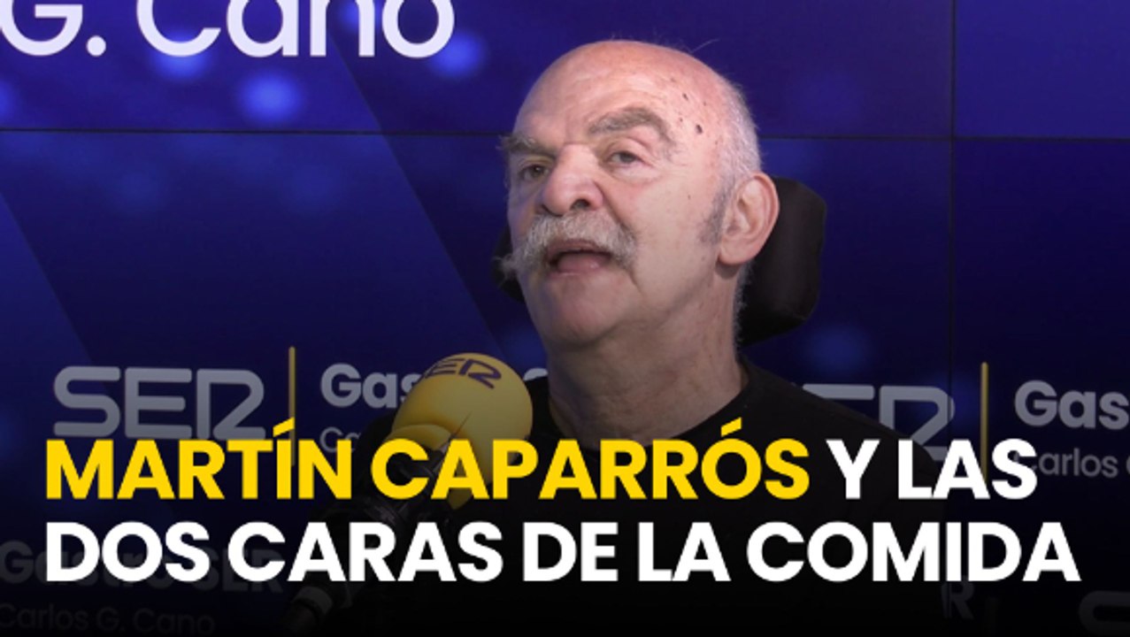 Entrevista a Martín Caparrós (Gastro SER)