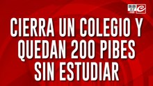 Colegio en quiebra cierra sus puertas y deja a 200 pibes sin estudiar