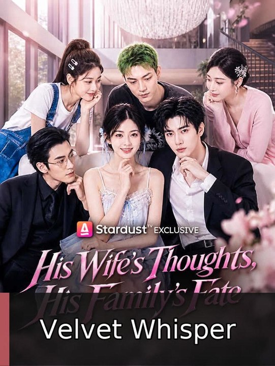 His Wife's Thoughts, His Family's Fate Velvet Whisper