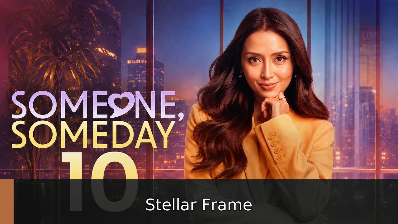 Someone, Someday Episode 10 | Stellar Frame