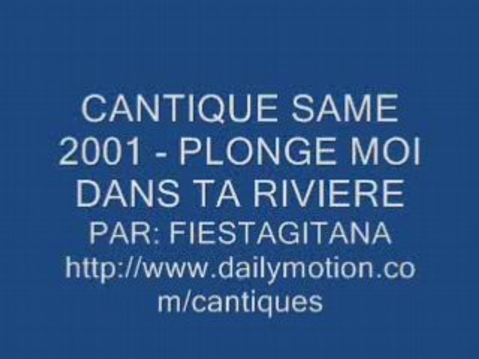 CANTIQUE SAME 2001 - PLONGE MOI DANS TA RAVIERE