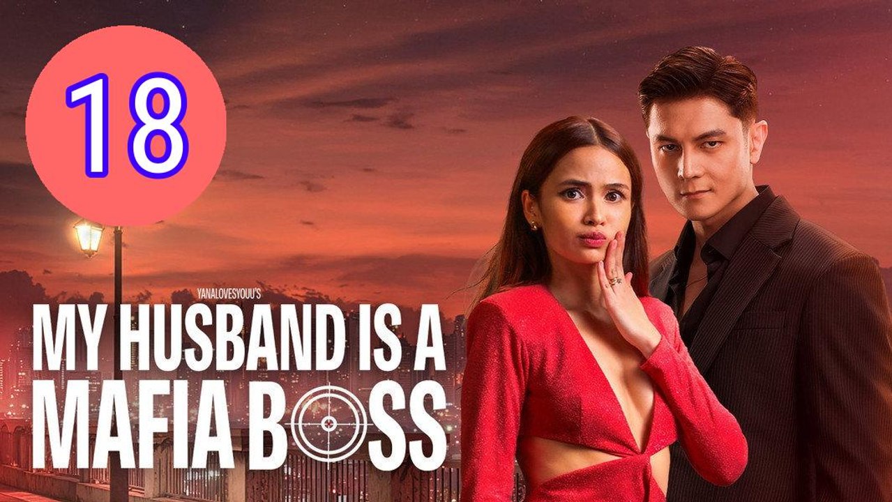 My Husband Is a Mafia Boss Episode 18 Engsub