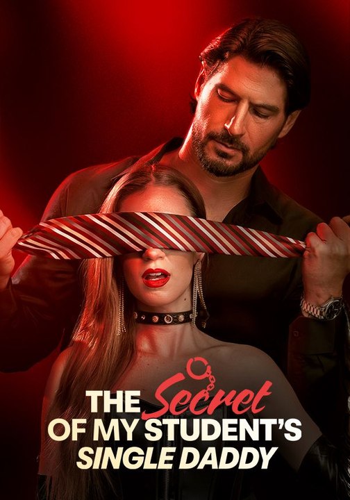 The Secret of My Student's Single Daddy Full Episode