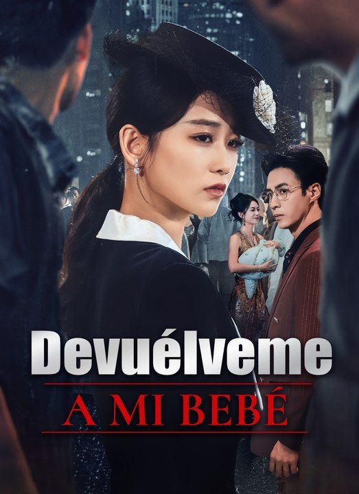 [ESP] | Devuélveme a Mi Bebé | Full Eps SD Drama | ⚡SHOCK.DRAMA