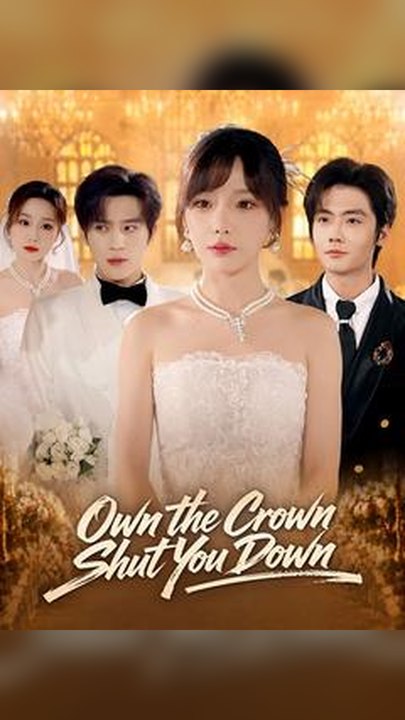 Exclusive🔥Own the Crown, Shut You Down #Db FULL EPS🔥Premium Short Drama EN