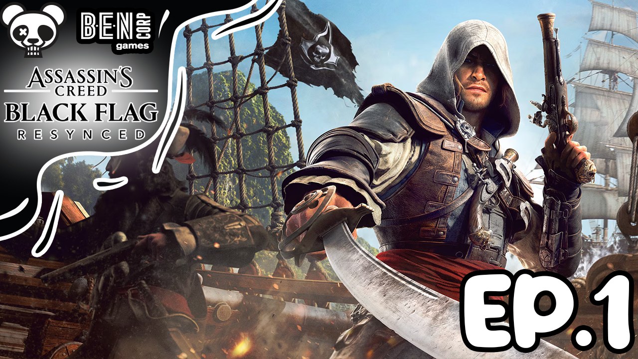 ASSASSIN’S CREED BLACK FLAG RESYNCED : LE RETOUR DU PIRATE ! #1